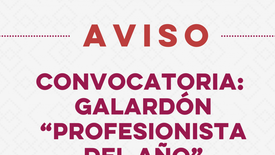 Aviso: Convocatoria "Galardon Profesionista del Año"